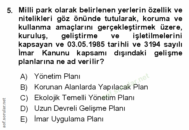 5. soru: Milli park olarak belirlenen yerlerin özellik ve nitelikleri göz önünde tutularak, koruma ve kullanma amaçlarını gerç…