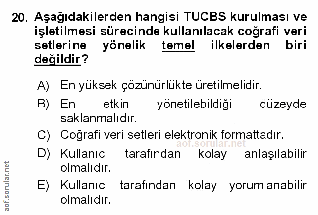 20. soru: Aşağıdakilerden hangisi TUCBS kurulması ve işletilmesi sürecinde kullanılacak coğrafi veri setlerine yönelik temel il…
