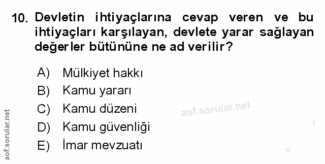 10. soru: Devletin ihtiyaçlarına cevap veren ve bu ihtiyaçları karşılayan, devlete yarar sağlayan değerler bütününe ne ad veril…