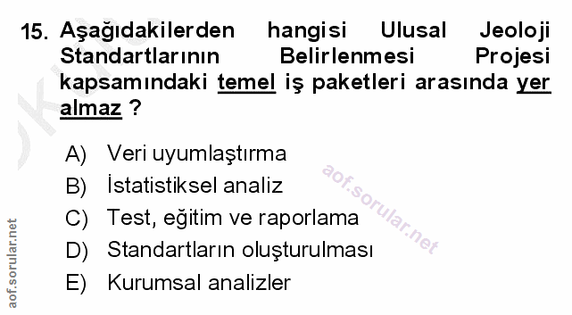 15. soru: Aşagıdakilerden hangisi Ulusal Jeoloji Standartlarının Belirlenmesi Projesi kapsamındaki temel iş paketleri arasında…
