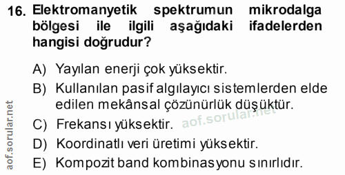16. soru: Elektromanyetik spektrumun mikrodalga bölgesi ile ilgili aşağıdaki ifadelerden hangisi doğrudur? A) Yayılan enerji ço…