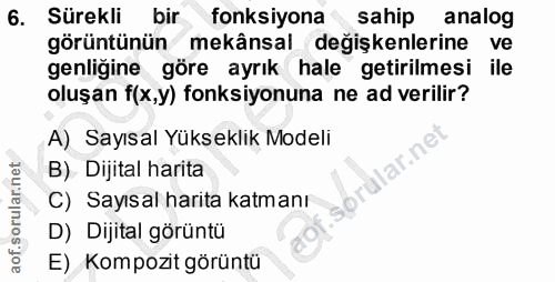 6. soru: Sürekli bir fonksiyona sahip analog görüntünün mekânsal değişkenlerine ve genliğine göre ayrık hale getirilmesi ile o…