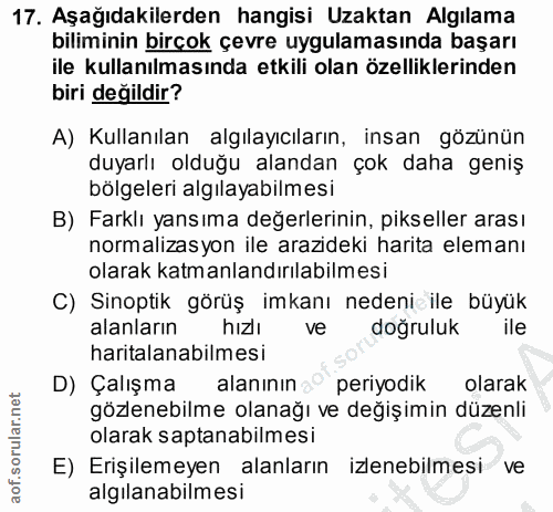 17. soru: Aşağıdakilerden hangisi Uzaktan Algılama biliminin birçok çevre uygulamasında başarı ile kullanılmasında etkili olan…