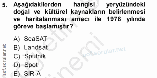 5. soru: Aşağıdakilerden hangisi yeryüzündeki doğal ve kültürel kaynakların belirlenmesi ve haritalanması amacı ile 1978 yılın…