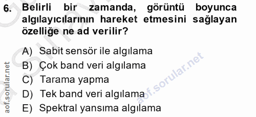 6. soru: Belirli bir zamanda, görüntü boyunca algılayıcılarının hareket etmesini sağlayan özelliğe ne ad verilir? A) Sabit sen…