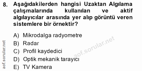 8. soru: Aşağıdakilerden hangisi Uzaktan Algılama çalışmalarında kullanılan ve aktif algılayıcılar arasında yer alıp görüntü v…
