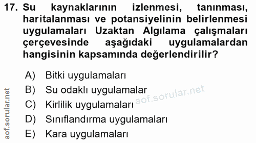 17. soru: Su kaynaklarının izlenmesi, tanınması, haritalanması ve potansiyelinin belirlenmesi uygulamaları Uzaktan Algılama çal…