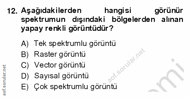 12. soru: Aşağıdakilerden hangisi görünür spektrumun dışındaki bölgelerden alınan yapay renkli görüntüdür? A) Tek spektrumlu gö…