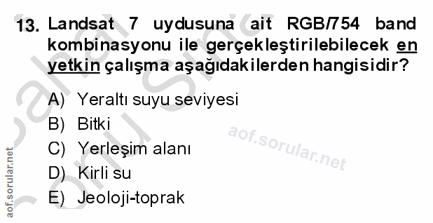 13. soru: Landsat 7 uydusuna ait RGB754 band kombinasyonu ile gerçekleştirilebilecek en yetkin çalışma aşağıdakilerden hangisid…