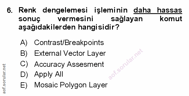 6. soru: Renk dengelemesi işleminin daha hassas sonuç vermesini sağlayan komut aşağıdakilerden hangisidir? A) Contrast/Breakpo…