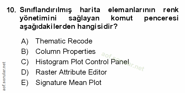 10. soru: Sınıflandırılmış harita elemanlarının renk yonetimini saglayan komut penceresi aşağıdakilerden hangisidir? A) Themati…