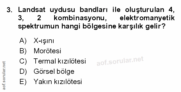 3. soru: Landsat uydusu bandları ile oluşturulan 4, 2 kombinasyonu, elektromanyetik spektrumun hangi bölgesine karşılık gelir?…