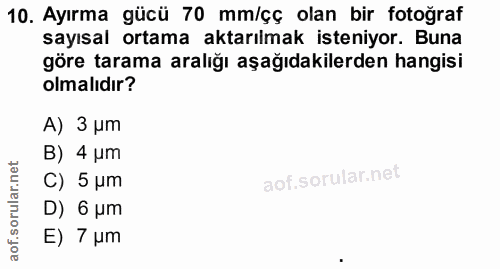 10. soru: Ayırma gücü 70 mm/çç olan bir fotoğraf sayısal ortama aktarılmak isteniyor. Buna göre tarama aralığı aşağıdakilerden…