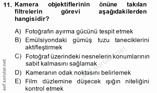 11. soru: Kamera objektiflerinin önüne takılan filtrelerin görevi aşağıdakilerden hangisidir? A) Fotoğrafın ayırma gücünü tespi…