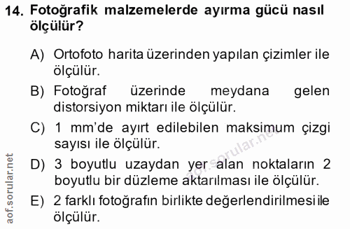 14. soru: Fotoğrafik malzemelerde ayırma gücü nasıl ölçülür? A) Ortofoto harita üzerinden yapılan çizimler ile ölçülür. B) Foto…
