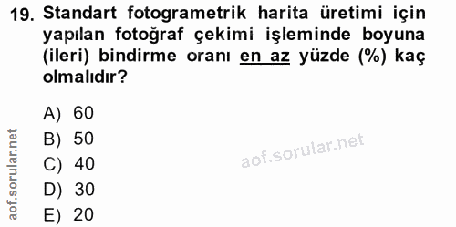 19. soru: Standart fotogrametrik harita üretimi için yapılan fotoğraf çekimi işleminde boyuna (ileri) bindirme oranı en az yüzd…