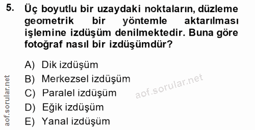 5. soru: Üç boyutlu bir uzaydaki noktaların, düzleme geometrik bir yöntemle aktarılması işlemine izdüşüm denilmektedir. Buna g…