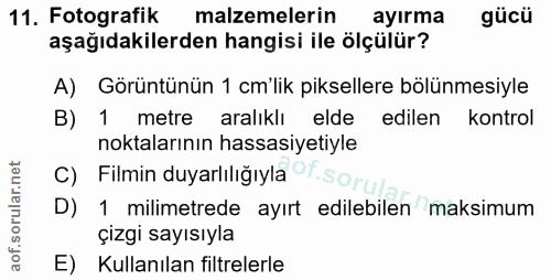 11. soru: Fotografik malzemelerin ayırma aşağıdakilerden hangisi ile ölçülür? A) Görüntünün 1 cm'lik piksellere bölünmesiyle B)…