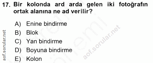 17. soru: Bir kolonda ard arda gelen iki fotoğrafın ortak alanına ne ad verilir? A) Enine bindirme B) Blok C) Yan bindirme D) B…