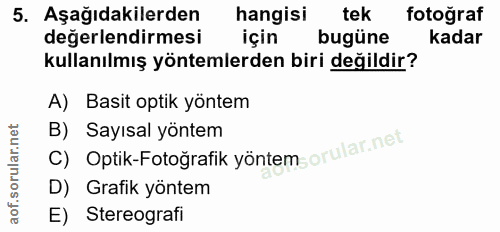 5. soru: Aşağıdakilerden hangisi tek fotoğraf değerlendirmesi için bugüne kadar kullanılmış yöntemlerden biri değildir? A) Bas…