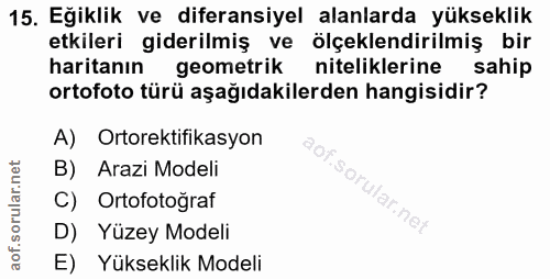 15. soru: Eğiklik ve diferansiyel alanlarda yükseklik etkileri giderilmiş ve ölçeklendirilmiş bir haritanın geometrik nitelikle…