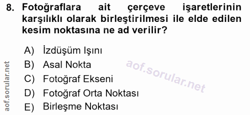 8. soru: Fotoğraflara ait çerçeve işaretlerinin karşılıklı olarak birleştirilmesi ile elde edilen kesim noktasına ne ad verili…