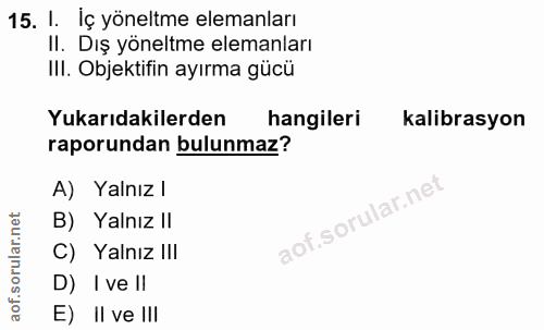 15. soru: I. İç yöneltme elemanları II. Dış yöneltme elemanları III. Objektifin ayırma gücü Yukarıdakilerden hangileri kalibras…