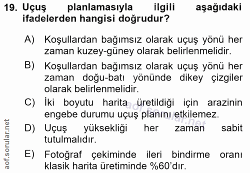 19. soru: Uçuş planlamasıyla ilgili aşağıdaki ifadelerden hangisi doğrudur? A) Koşullardan bağımsız olarak uçuş yönü her zaman…