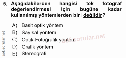 5. soru: Aşağıdakilerden hangisi tek fotoğraf değerlendirmesi için bugüne kadar kullanılmış yöntemlerden biri değildir? A) Bas…
