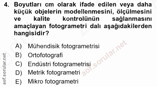 4. soru: Boyutları cm olarak ifade edilen veya daha küçük objelerin modellenmesini, ölçülmesini ve kalite kontrolünün sağlanma…
