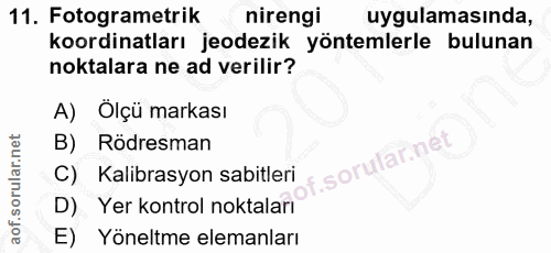 11. soru: Fotogrametrik nirengi uygulamasında, koordinatları jeodezik yöntemlerle bulunan noktalara ne ad verilir? A) Ölçü mark…
