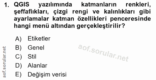 1. soru: QGIS yazılımında katmanların renkleri, şeffaflıkları, çizgi rengi ve kalınlıkları gibi ayarlamalar katman özellikleri…