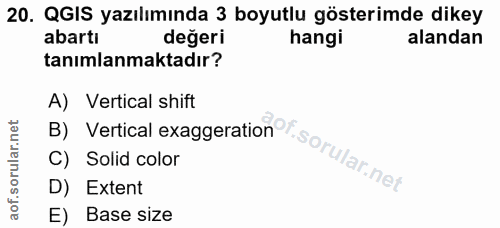 20. soru: QGIS yazılımında 3 boyutlu gösterimde dikey abarti değeri hangi alandan tanımlanmaktadır? B) Vertical exaggeration .…
