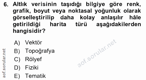 6. soru: Altlık verisinin taşıdığı bilgiye göre renk, grafik, boyut veya noktasal yoğunluk olarak görselleştirilip daha kolay…