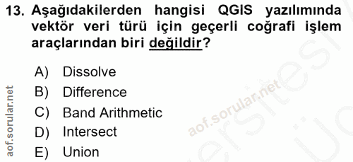 13. soru: Aşağıdakilerden hangisi QGIS yazılımında vektör veri türü için geçerli coğrafi işlem araçlarından biri değildir? A) D…