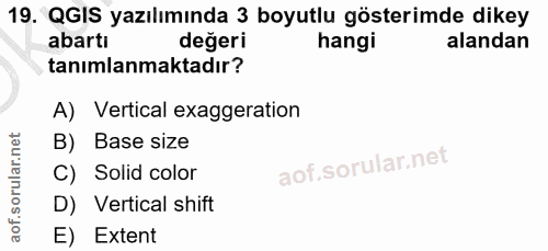 19. soru: QGIS yazılımında 3 boyutlu gösterimde dikey abartı degeri hangi alandan tanımlanmaktadır? A) Vertical exaggeration B)…