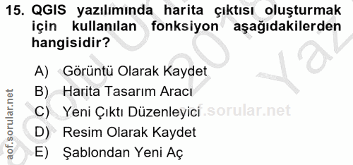 15. soru: QGIS yazılımında harita çıktısı oluşturmak için kullanılan fonksiyon aşağıdakilerden hangisidir? A) Görüntü Olarak Ka…