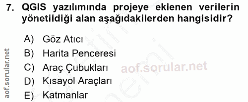 7. soru: QGIS yazılımında projeye eklenen verilerin yönetildiği alan aşağıdakilerden hangisidir? A) Göz Atıcı B) Harita Pencer…