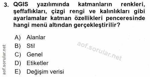 3. soru: QGIS yazılımında katmanların renkleri, şeffaflıkları, çizgi rengi ve kalınlıkları gibi ayarlamalar katman özellikleri…
