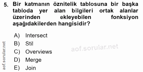 5. soru: Bir katmanın öznitelik tablosuna bir başka tabloda yer alan bilgileri ortak alanlar üzerinden ekleyebilen fonksiyon a…