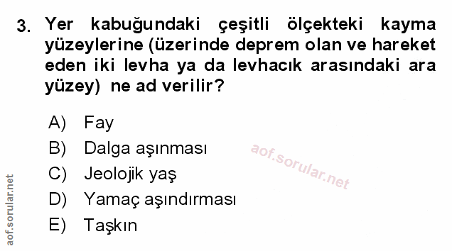 3. soru: Yer kabuğundaki çeşitli ölçekteki kayma yüzeylerine (üzerinde deprem olan ve hareket eden iki levha ya da levhacık ar…