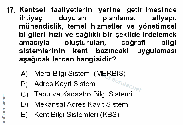 17. soru: Kentsel faaliyetlerin yerine getirilmesinde ihtiyaç duyulan planlama, altyapı, mühendislik, temel hizmetler ve yöneti…