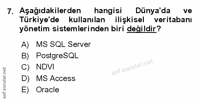 7. soru: Aşağıdakilerden hangisi Dünya'da ve Türkiye'de kullanılan ilişkisel veritabanı yönetim sistemlerinden biri değildir?…