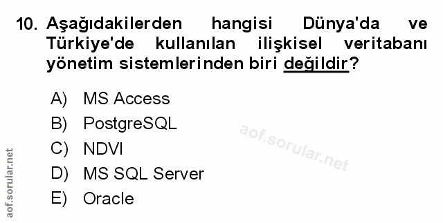 10. soru: Aşağıdakilerden hangisi Dünya'da ve Türkiye'de kullanılan ilişkisel veritabanı yönetim sistemlerinden biri değildir?…