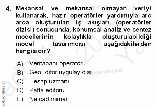 4. soru: Mekansal ve mekansal olmayan veriyi kullanarak, hazır operatörler yardımıyla ard arda oluşturulan iş akışları (operat…