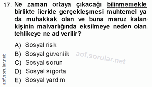 17. soru: Ne zaman ortaya çıkacağı bilinmemekle birlikte ileride gerçekleşmesi muhtemel ya da muhakkak olan ve buna maruz kalan…