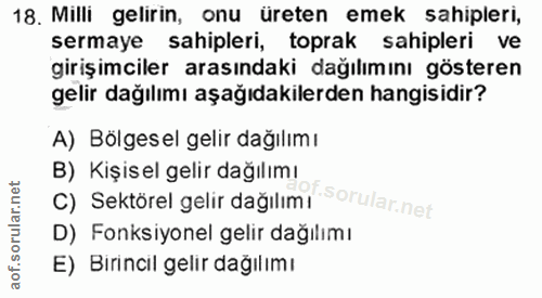 18. soru: Milli gelirin, onu üreten emek sahipleri, sermaye sahipleri, toprak sahipleri ve girişimciler arasındaki dağılımını g…