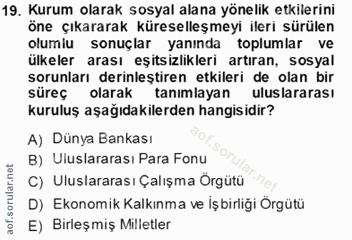 19. soru: Kurum olarak sosyal alana yönelik etkilerini öne çıkararak küreselleşmeyi ileri sürülen olumiu sonuçlar yanında toplu…