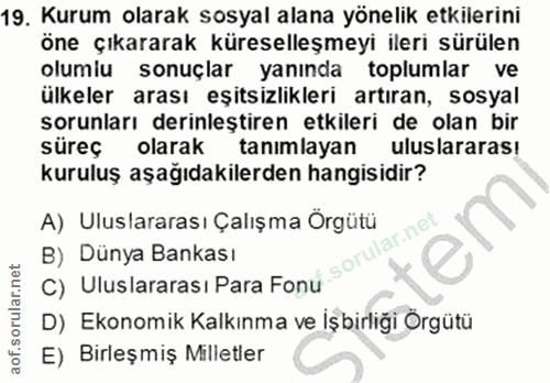19. soru: Kurum olarak sosyal alana yönelik etkilerini öne çıkararak küreselleşmeyi ileri sürülen olamiy sonuçlar yanında toplu…
