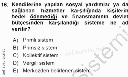 16. soru: Kendilerine yapılan sosyal yardımlar ya da sağlanan hizmetler karşılığında kişilerin bedel ödemediği ve finansmanının…